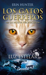 LOS GATOS GUERREROS - LA NUEVA PROFECÍA - LUZ ESTELAR