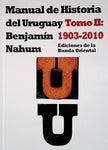 MANUAL DE HISTORIA DEL URUGUAY 1903-2010 TOMO 2