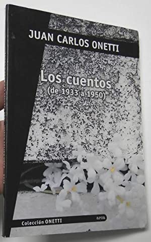 Los cuentos (de 1933 a 1950) - Onetti