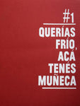QUERÍAS FRÍO ACÁ TENÉS MUÑECA