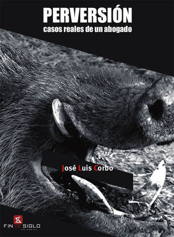 Perversión - Casos reales de un abogado
