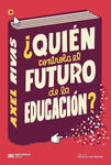 ¿QUIÉN CONTROLA EN FUTURO DE LA EDUCACIÓN?