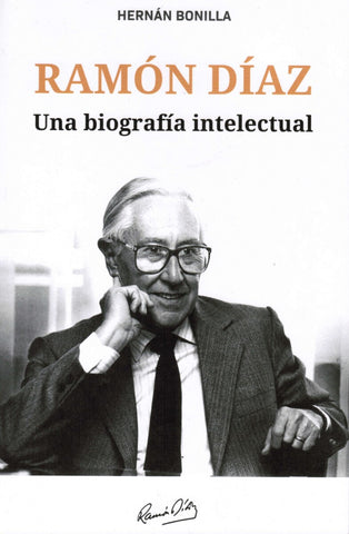 Ramón Díaz - Una biografía intelectual