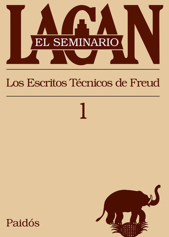 SEMINARIO 1 - LOS ESCRITOS TÉCNICOS DE FREUD