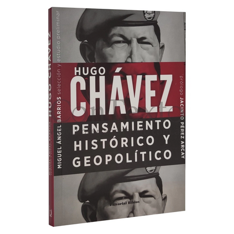 Hugo Chávez - Pensamiento histórico y geopolítico
