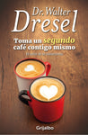 TOMA UN SEGUNDO CAFÉ CONTIGO MISMO