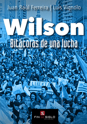 Wilson - Bitácoras de una lucha
